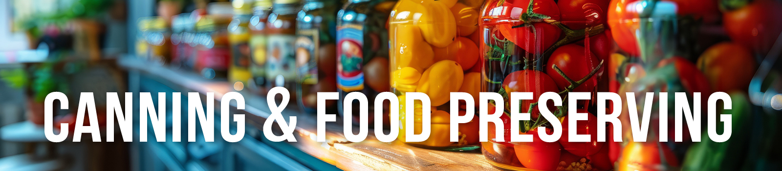 Find everything for canning, freezing, drying, and preserving the summer's bounty and the fall hunt at Smith and Edwards Co!